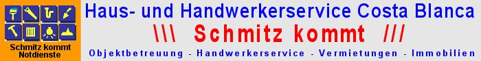 Haus- und Handwerkerservice Ferienobjektbetreuung f�r deutschsprachige Immobilien und Grundbesitzer an der Costa Blanca. Vermietung, M�ngelbeseitigung, Reparaturen, Instandhaltung, Melde u.Berichterstattung �ber Ihr Feriendomizil